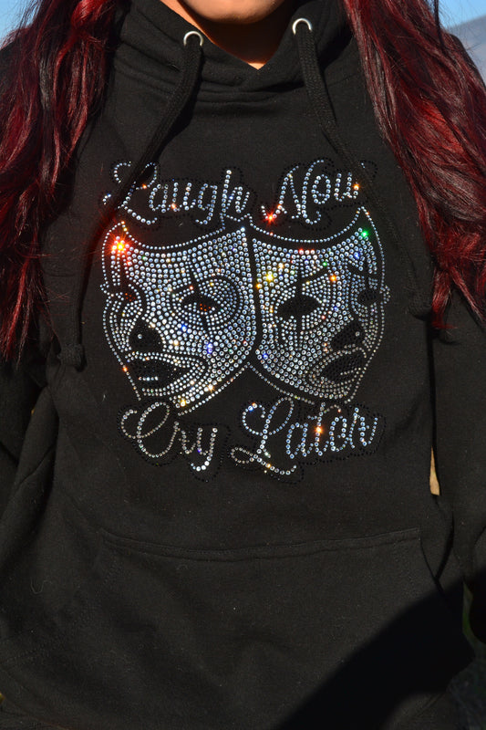 laugh now cry later hoodie